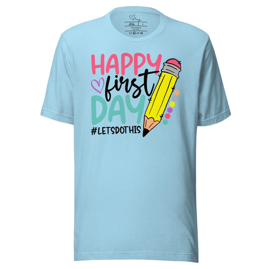 T-shirts Ocean Blue / S Happy First Day Unisex T-shirt By Luv Alwayz Gifts For Every Occassion