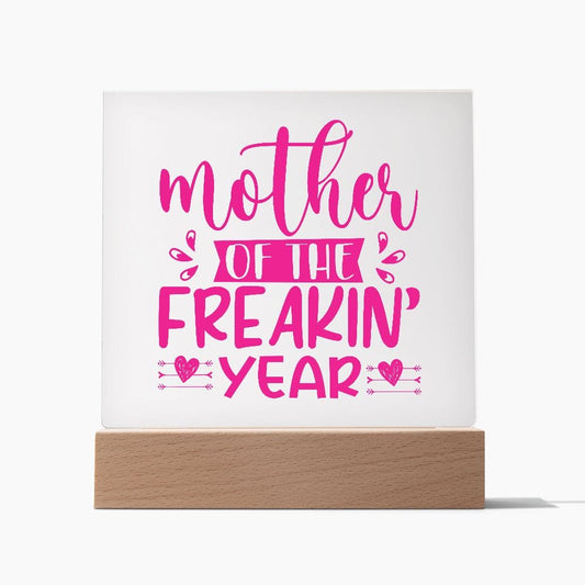 Plaque Mother of The Freakin Year Square Plaque By Luv Alwayz Gifts For Every Occassion