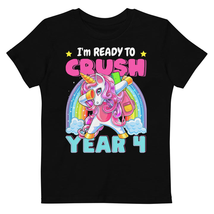 T-shirts Black / 7-8 I'm Ready To Crush Year 4 Organic T-shirt By Luv Alwayz Gifts For Every Occassion